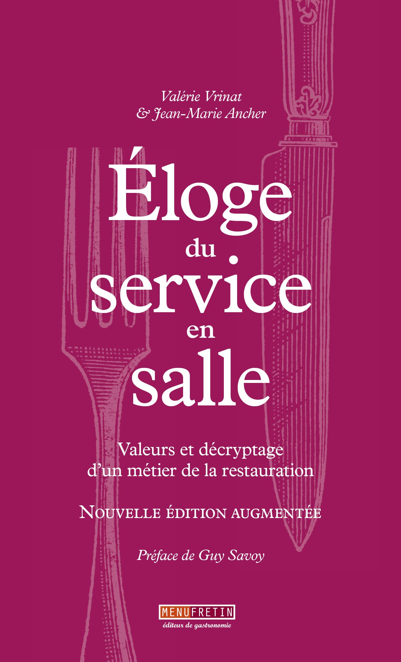 Eloge du service en salle (édtition augmentée): Valeurs et décryptage d'un métier de la restauration Leisure, Home & Garden