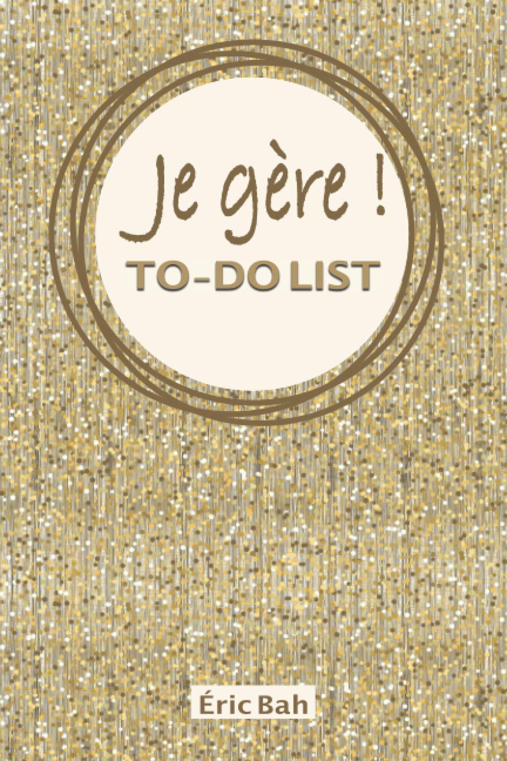 Je gère – To-Do List: Carnet de listes à cocher, Gestion des tâches quotidiennes, Checklist des choses à faire, avec citations motivantes, pour les ... les multi-potentiels et les perfectionnistes book