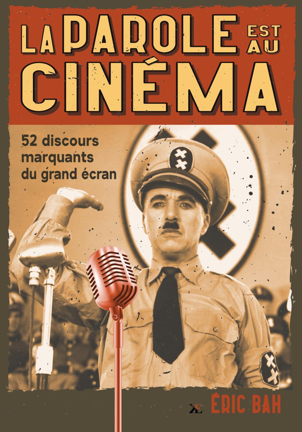 La Parole est au Cinéma: 52 Discours Marquants du Grand Écran | Analyses et commentaires | Modèles d’éloquence, de rhétorique et d’art oratoire | Pour ... et conférenciers cinéphiles (SPEECHOLOGIE) Film, Art & Culture