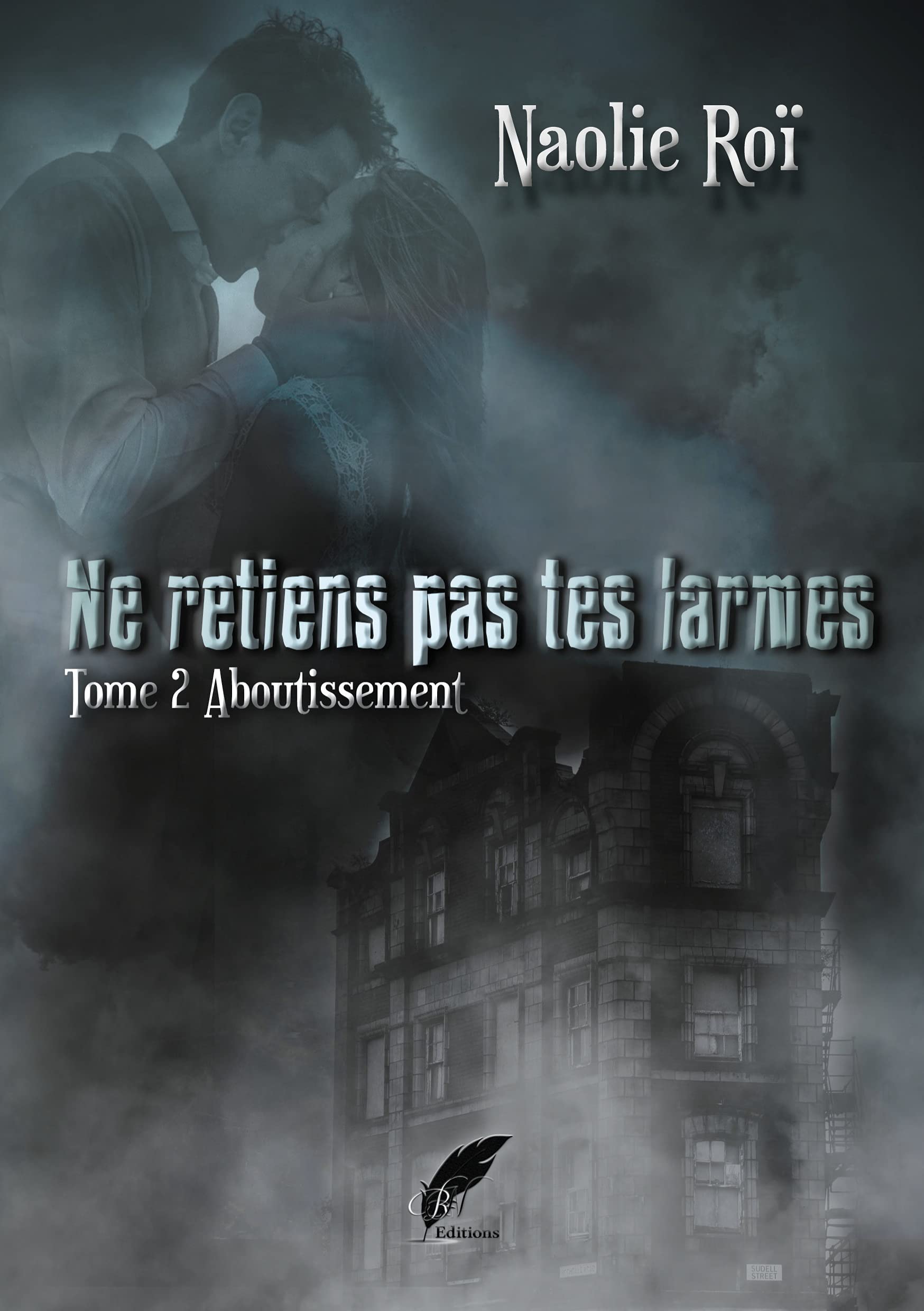 Ne retiens pas tes larmes Tome 2 Aboutissement book