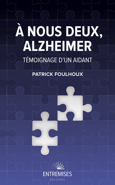 A nous deux, Alzheimer : témoignage d'un aidant book