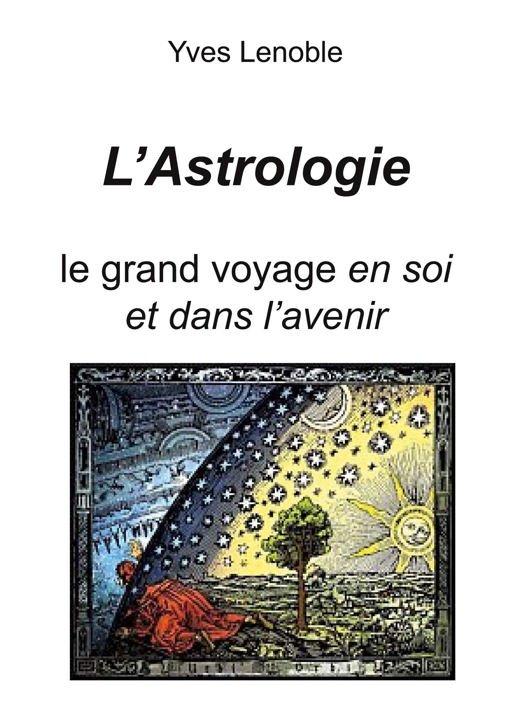 L'astrologie: le grand voyage en soi et dans l'avenir book