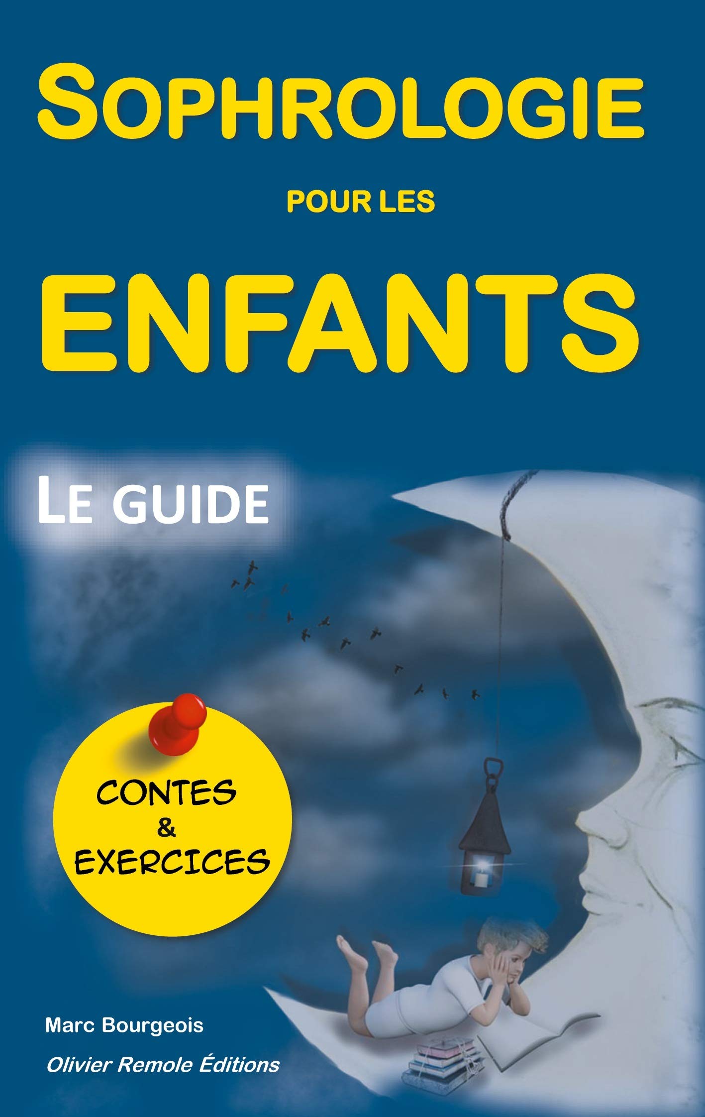 Sophrologie pour les enfants: le guide, avec Contes et Exercices Parents & Children