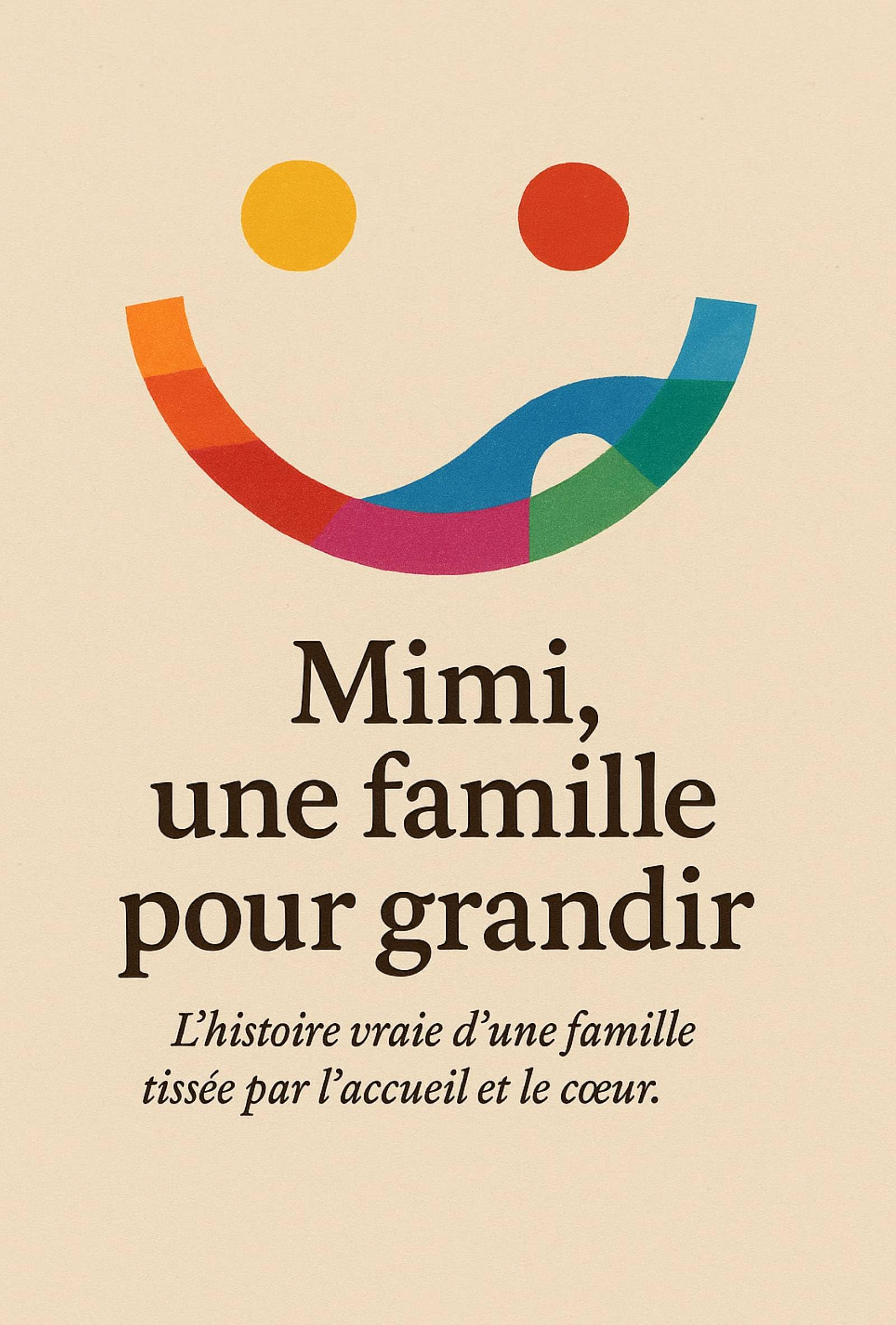 Mimi, une famille pour grandir: L'Histoire vraie d'une famille tissée par l'accueil et le cœur. book