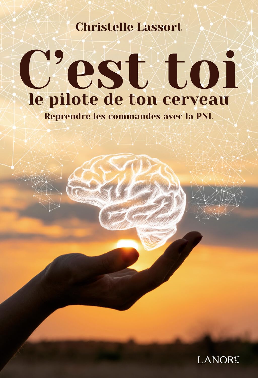 C'est toi le pilote de ton cerveau - Reprendre les commandes avec la PNL Books
