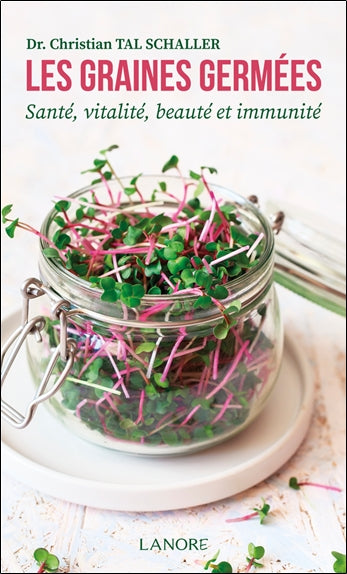 Les graines germées : santé, vitalité, beauté et immunité Health, Nutrition & Fitness