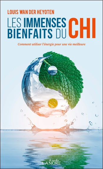 Les immenses bienfaits du chi : comment utiliser l'énergie pour une vie meilleure book