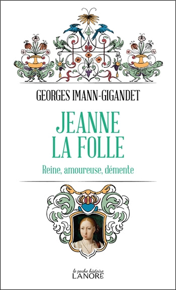 Jeanne la Folle : reine, amoureuse, démente book