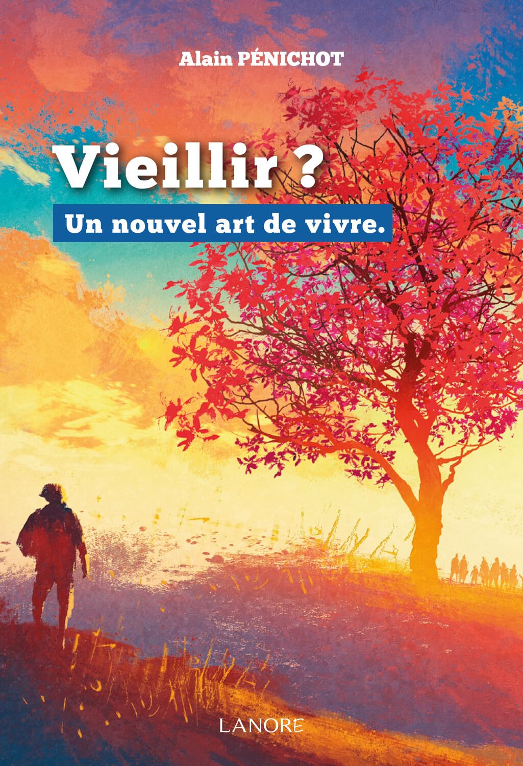 Vieillir ? Un nouvel art de vivre book