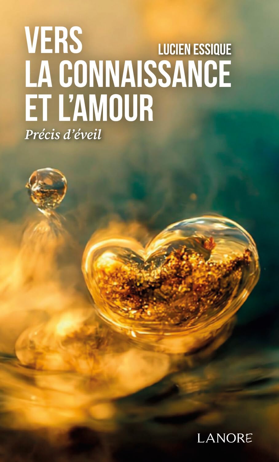 Vers la connaissance et l'amour - Précis d'éveil Religion & Esotericism