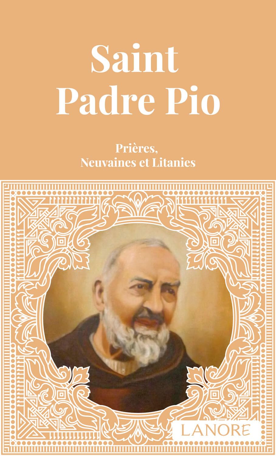 Saint Padre Pio - Prières, Neuvaines et Litanies Religion & Esotericism