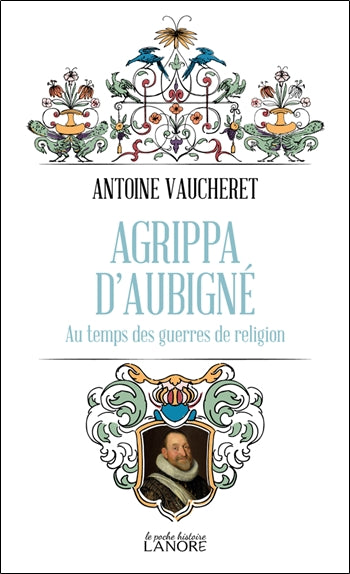 Agrippa d'Aubigné au temps des guerres de Religion book