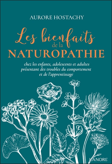 Les bienfaits de la naturopathie : chez les enfants, adolescents et adultes présentant des troubles du comportement et de l'apprentissage Health, Nutrition & Fitness