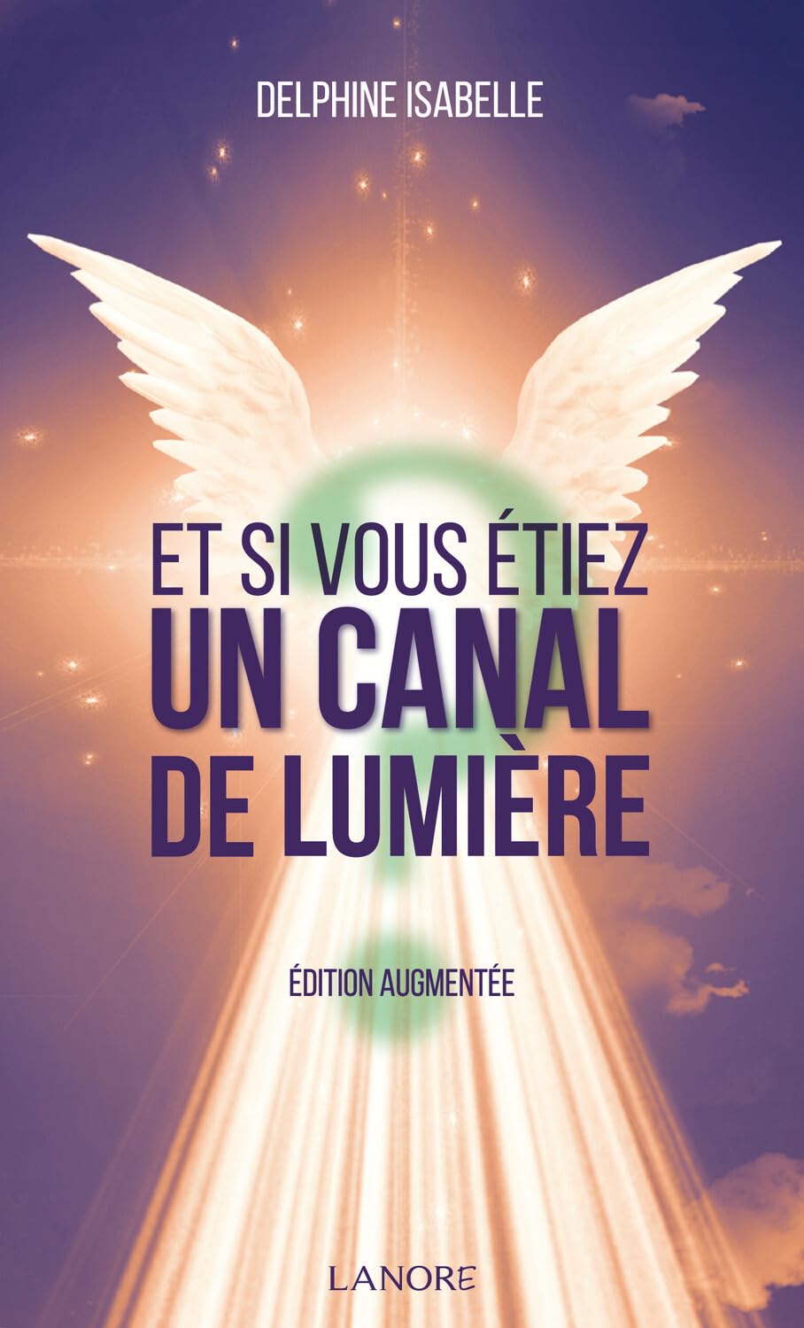 Et si vous étiez un canal de lumière book