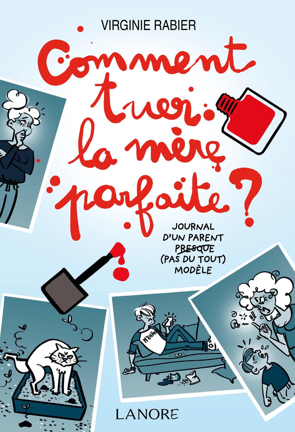 Comment tuer la mère parfaite ? Journal d'un parent presque (pas du tout) modèle Parents & Children