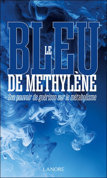 Le bleu de méthylène : son pouvoir de guérison sur le métabolisme Books