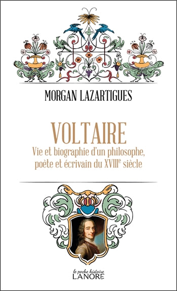 Voltaire : vie et biographie d'un philosophe, poète et écrivain du XVIIIe siècle Memories