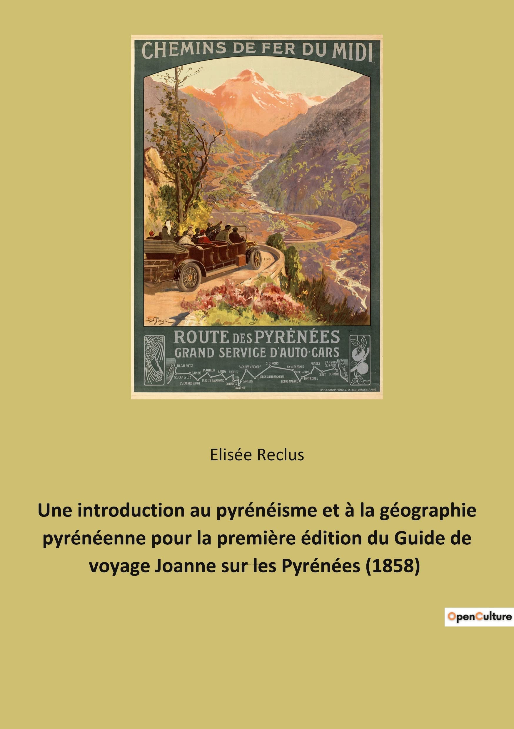 Une introduction au pyrénéisme et à la géographie pyrénéenne pour la première édition du Guide de voyage Joanne sur les Pyrénées (1858): Guide Joanne ... (1858) : introduction d'Élisée Reclus book