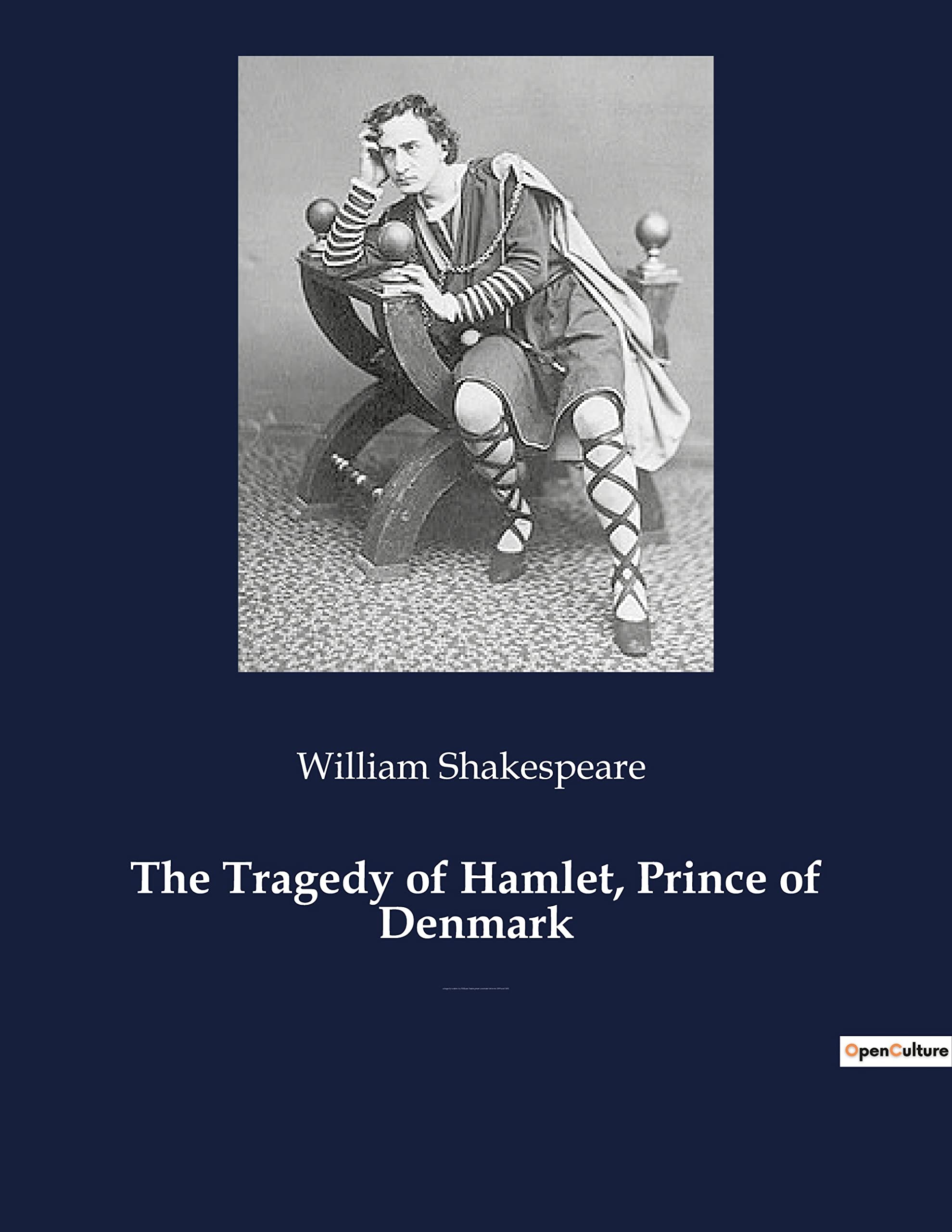 The Tragedy of Hamlet, Prince of Denmark: A tragedy by William Shakespeare Drama