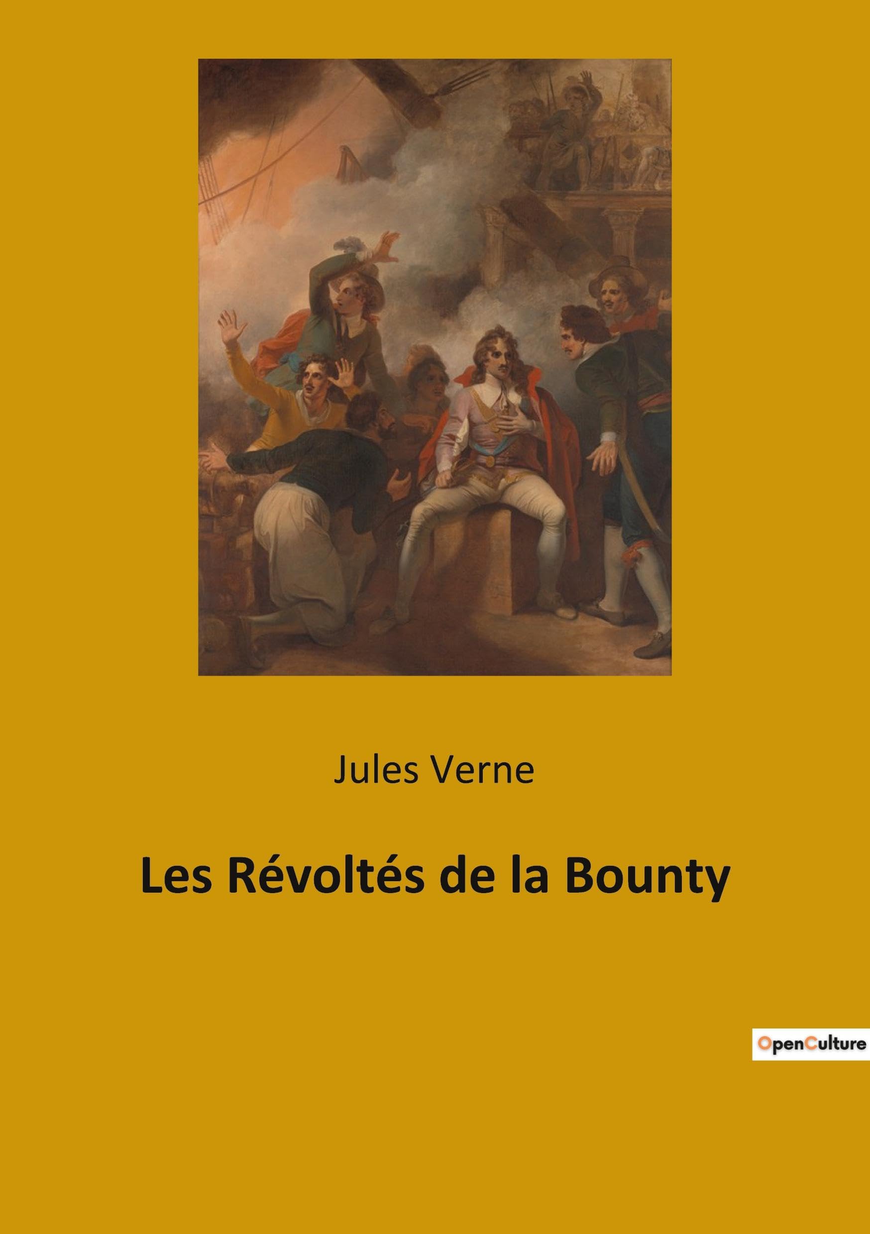Les Révoltés de la Bounty: Une aventure maritime haletante entre mutinerie, survie héroïque et établissement insulaire Classics