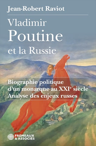 Vladimir Poutine et la Russie : biographie politique d'un monarque au XXIe siècle : analyse des enjeux russes Books