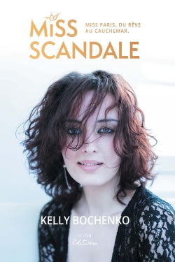 MISS SCANDALE : MISS PARIS, DU REVE AU CAUCHEMAR Media & Communication