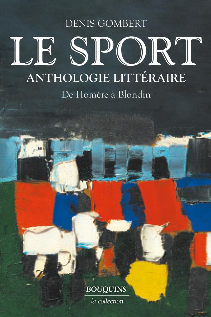 Le Sport - Anthologie littéraire de Homère à Blondin Essays & Short Stories