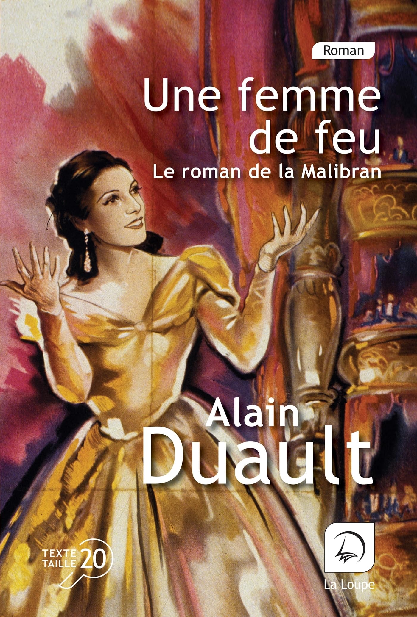Une femme de feu: Le roman de la Malibran Contemporary literature