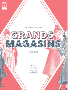 La naissance des grands magasins : 1852-1925 : mode, design, jouets, publicité Film, Art & Culture
