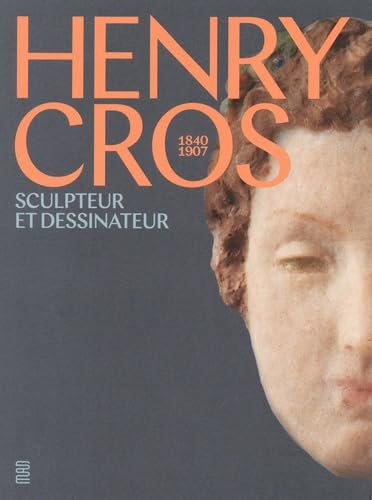 Henry Cros: 1840-1907. Sculpteur et dessinateur book