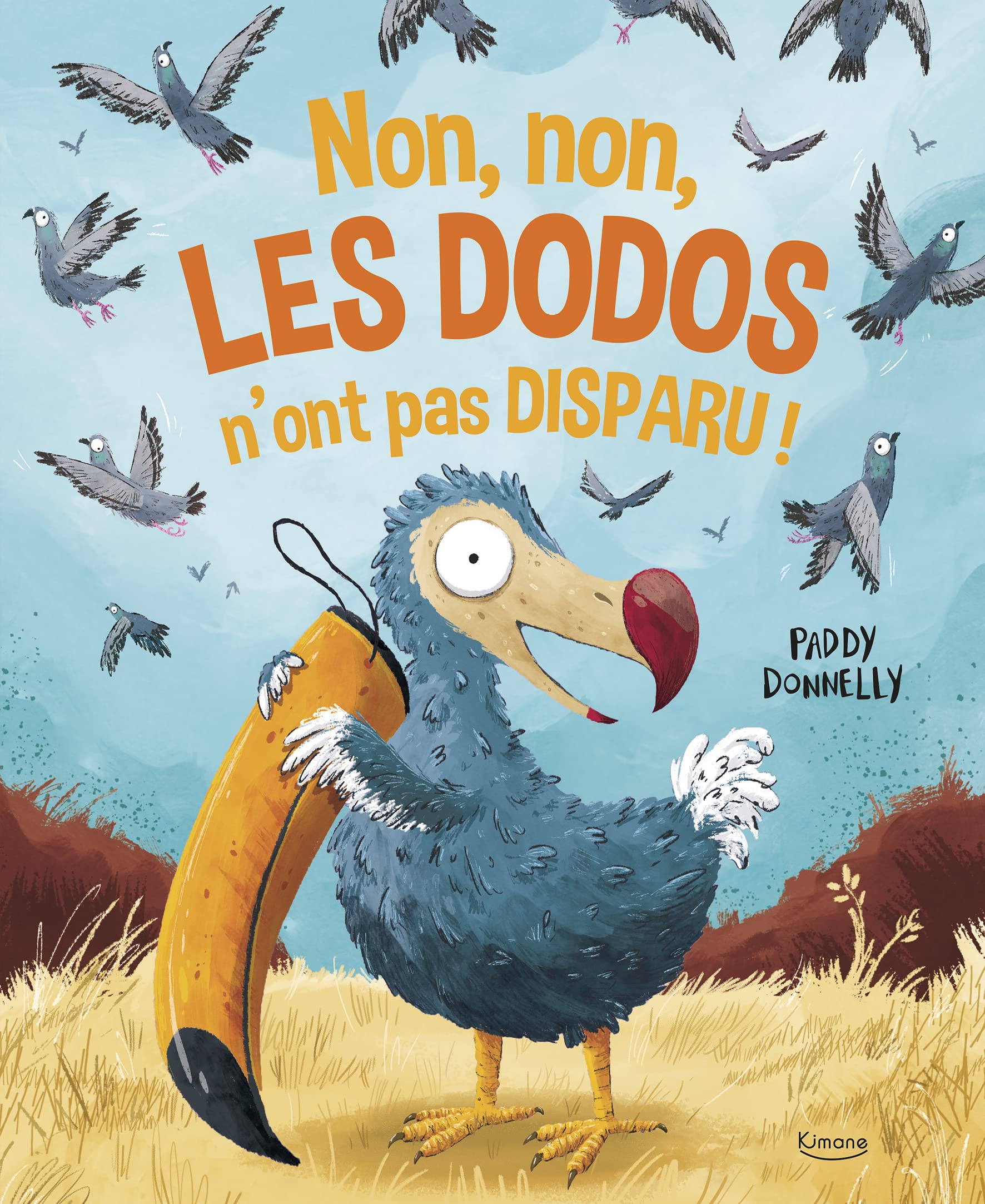 NON, NON, LES DODOS N'ONT PAS DISPARU !: 3 an(s) Children's books