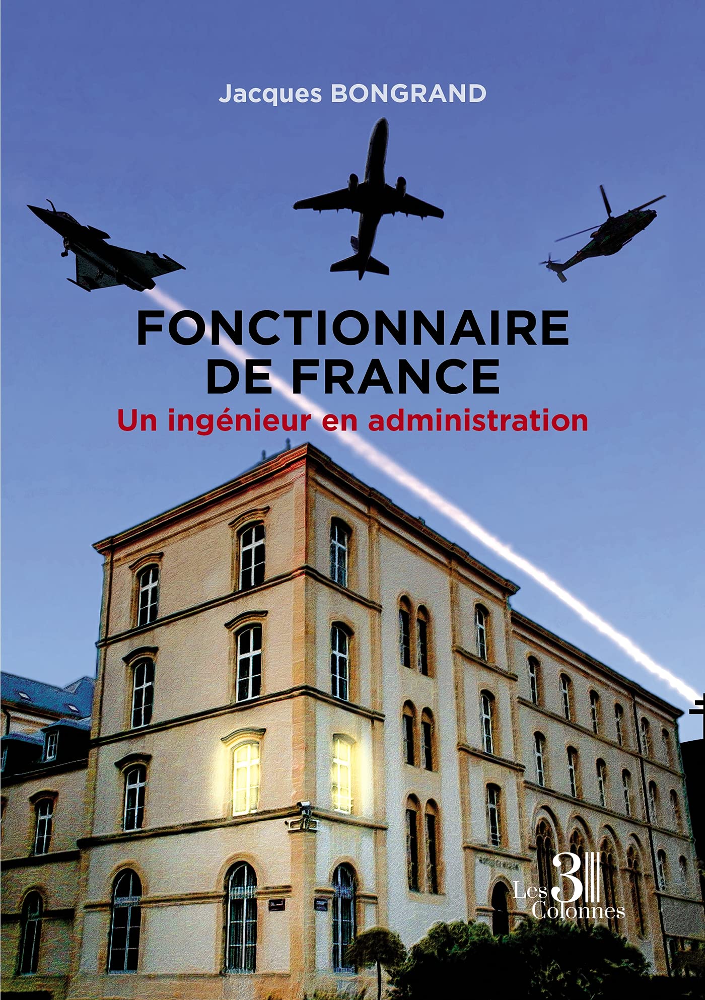 Fonctionnaire de France - Un ingénieur en administration Books