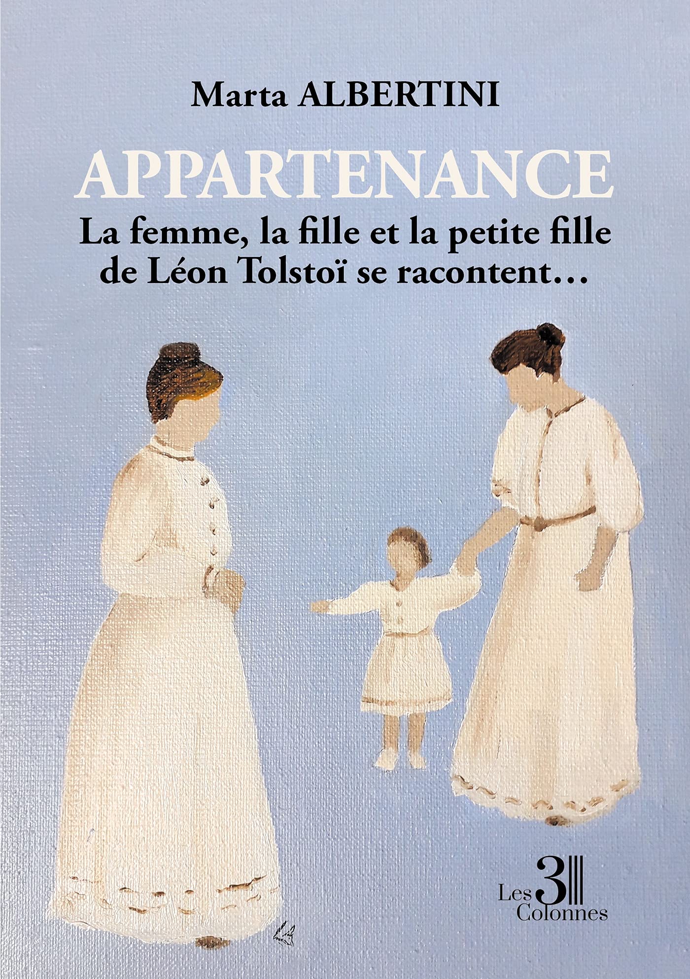 Appartenance - La femme, la fille et la petite fille de Léon Tolstoï se racontent... book