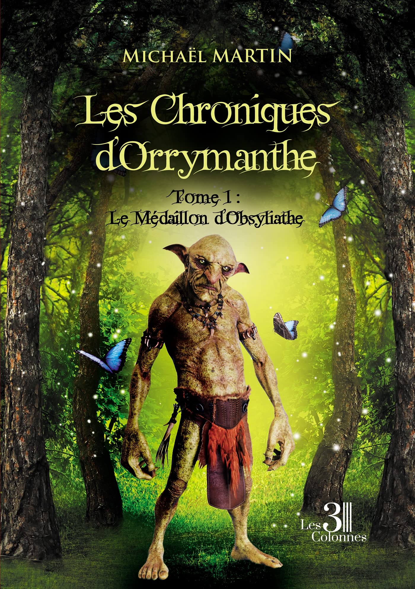 Les Chroniques d'Orrymanthe - Tome 1 : Le Médaillon d'Obsyliathe book