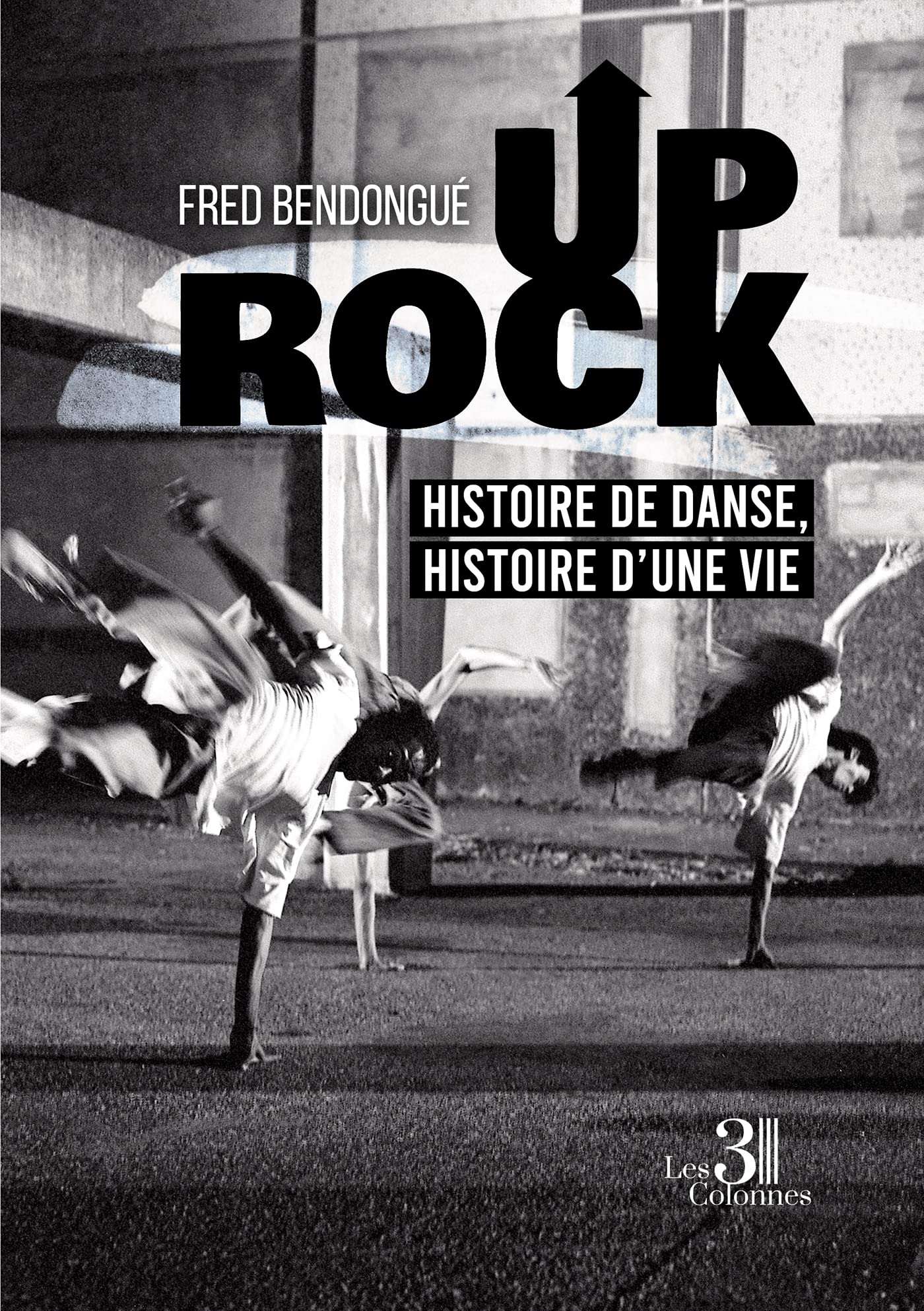Up Rock - Histoire de danse, histoire d'une vie Books