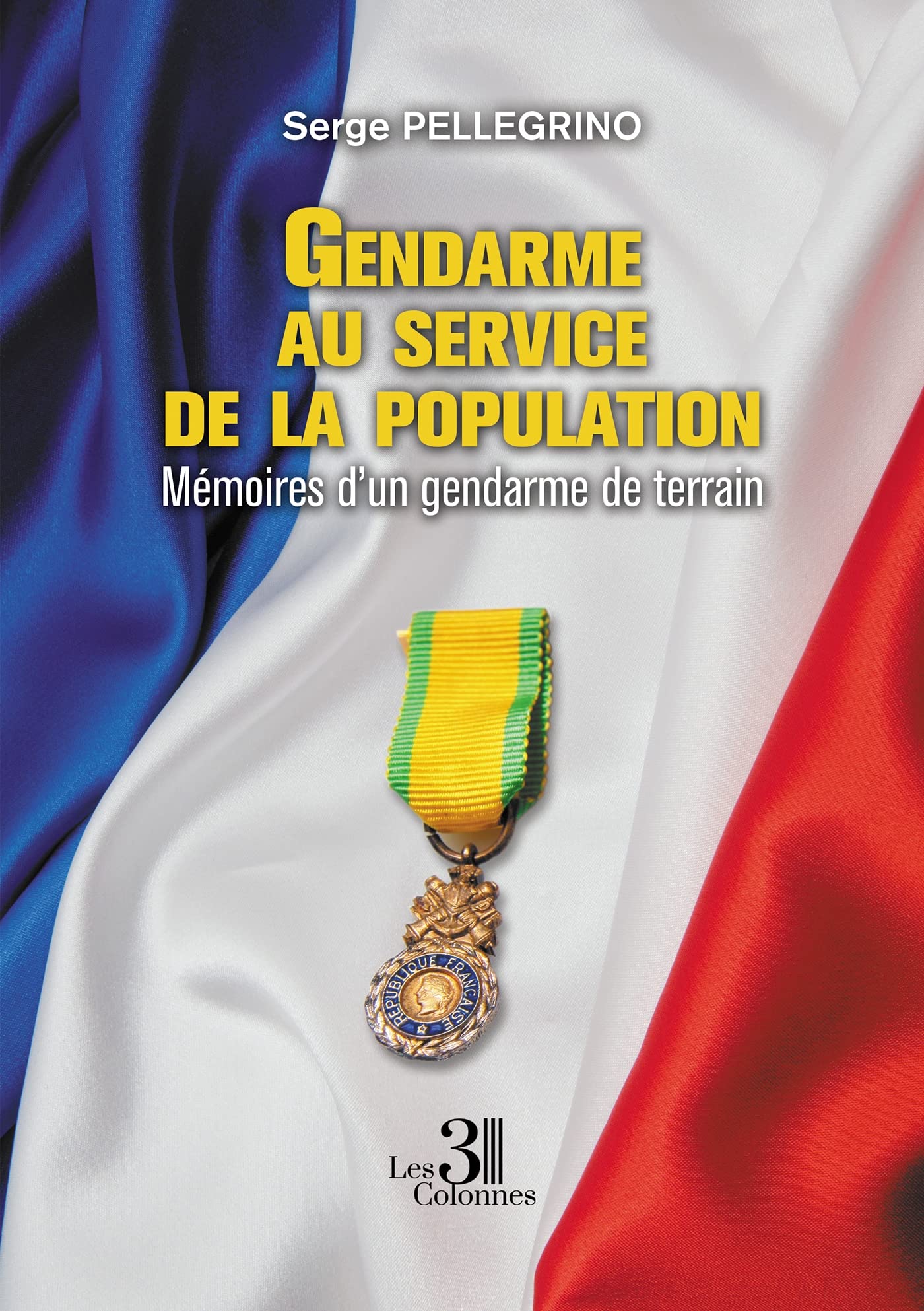 Gendarme au service de la population - Mémoires d'un gendarme de terrain Books