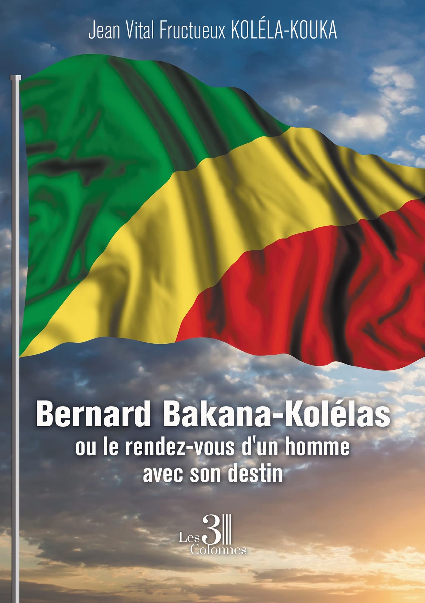Bernard Bakana-Kolélas ou le rendez-vous d'un homme avec son destin book