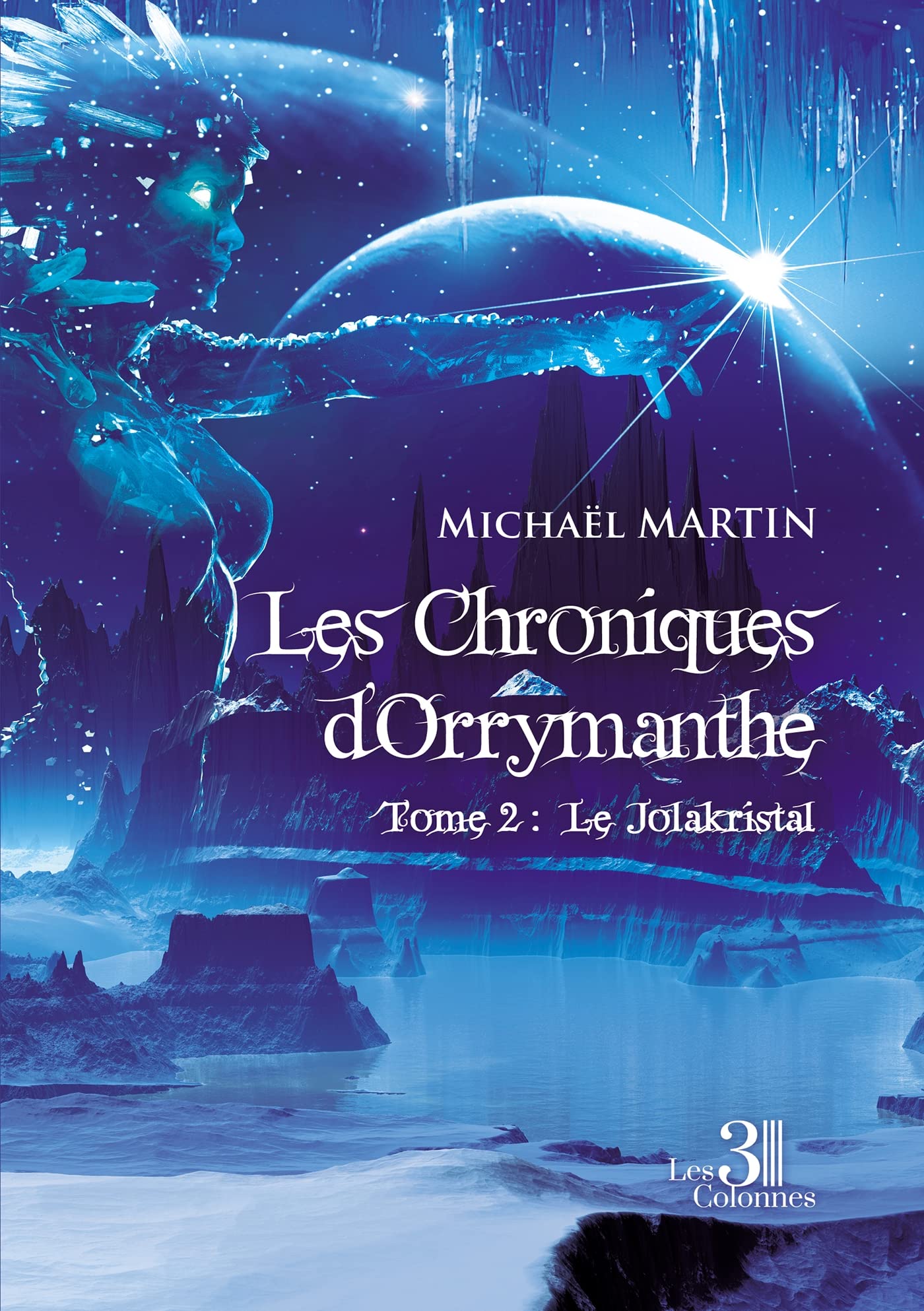Les Chroniques d'Orrymanthe - Tome 2 : Le Jolakristal book