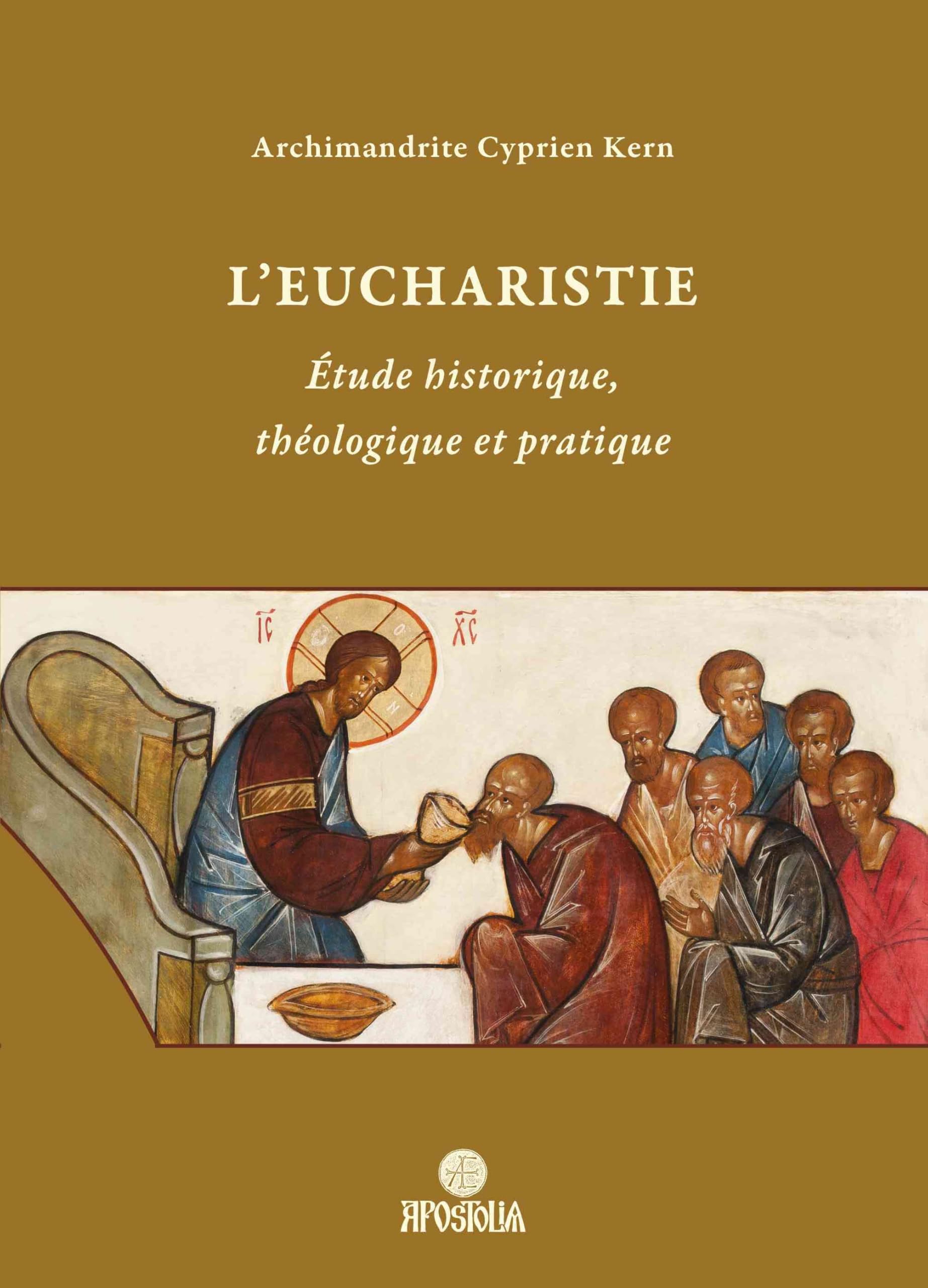 L’Eucharistie: Étude historique, théologique et pratique book
