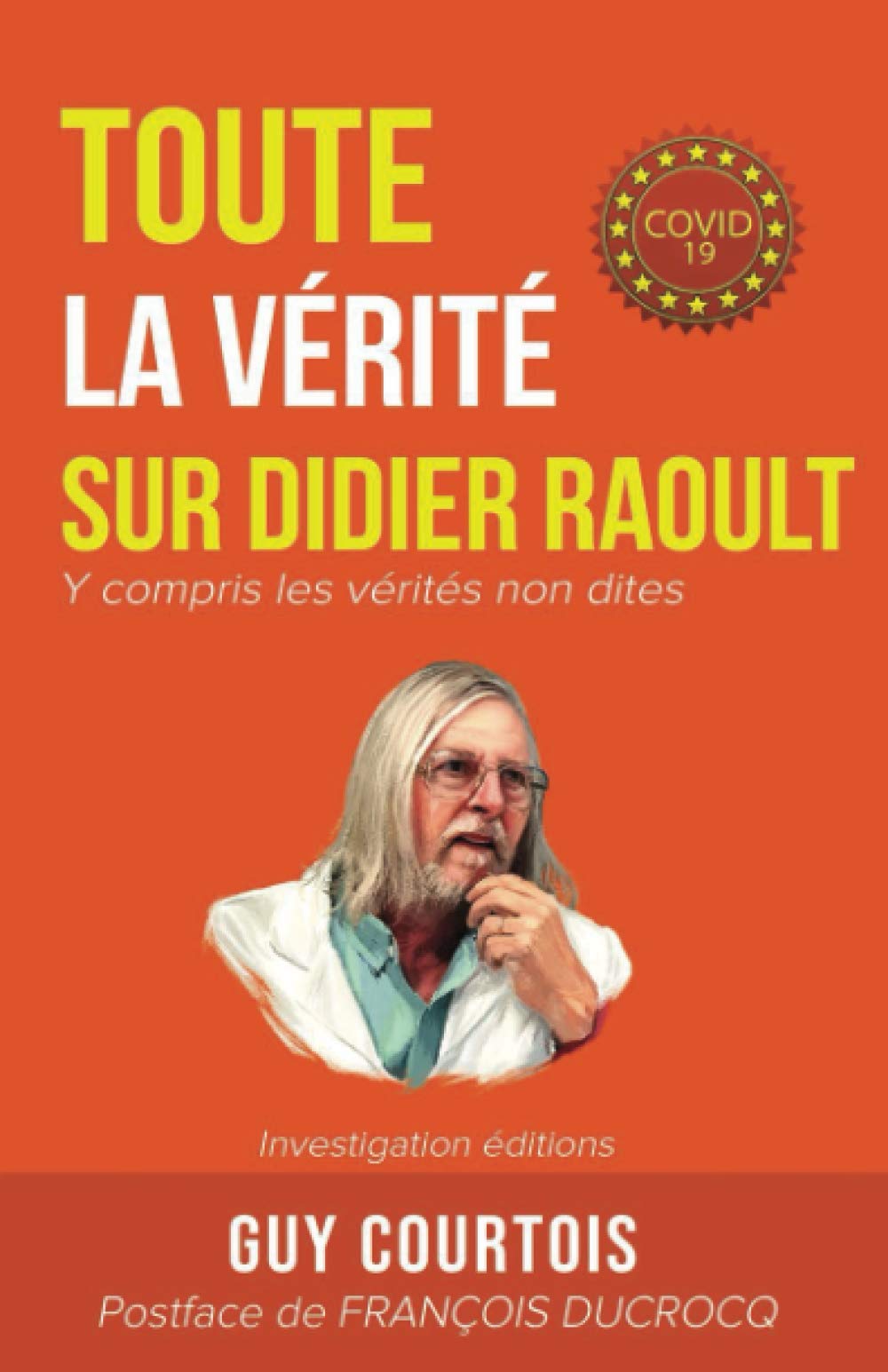Toute la vérité sur Didier Raoult: Y compris les vérités non dites book