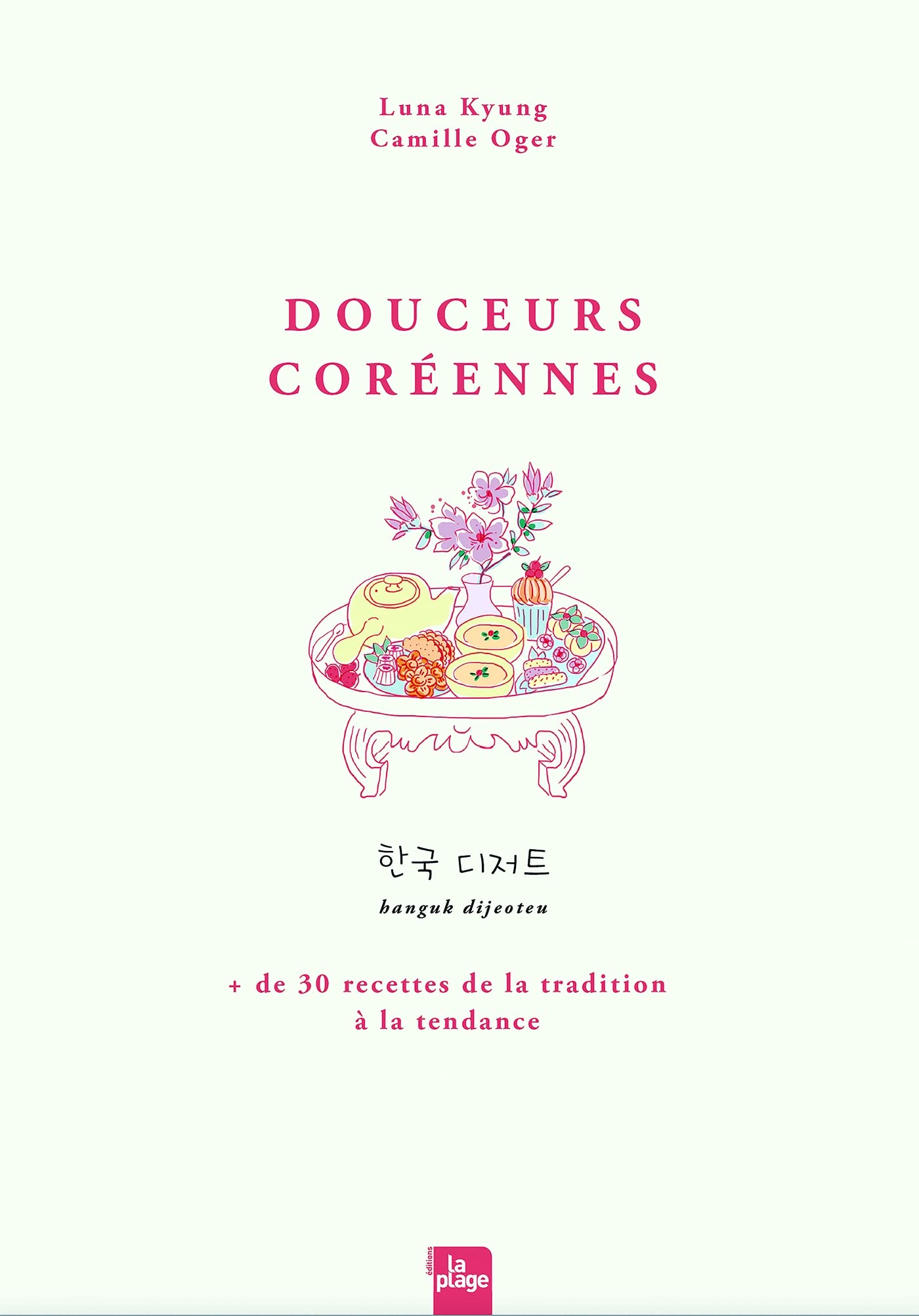 Douceurs Coréennes: 30 recettes de la tradition à la tendance book