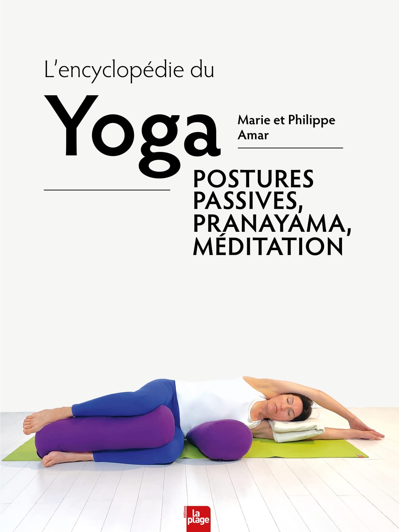 L'encyclopédie du yoga: Postures passives, Pranayama et méditation book
