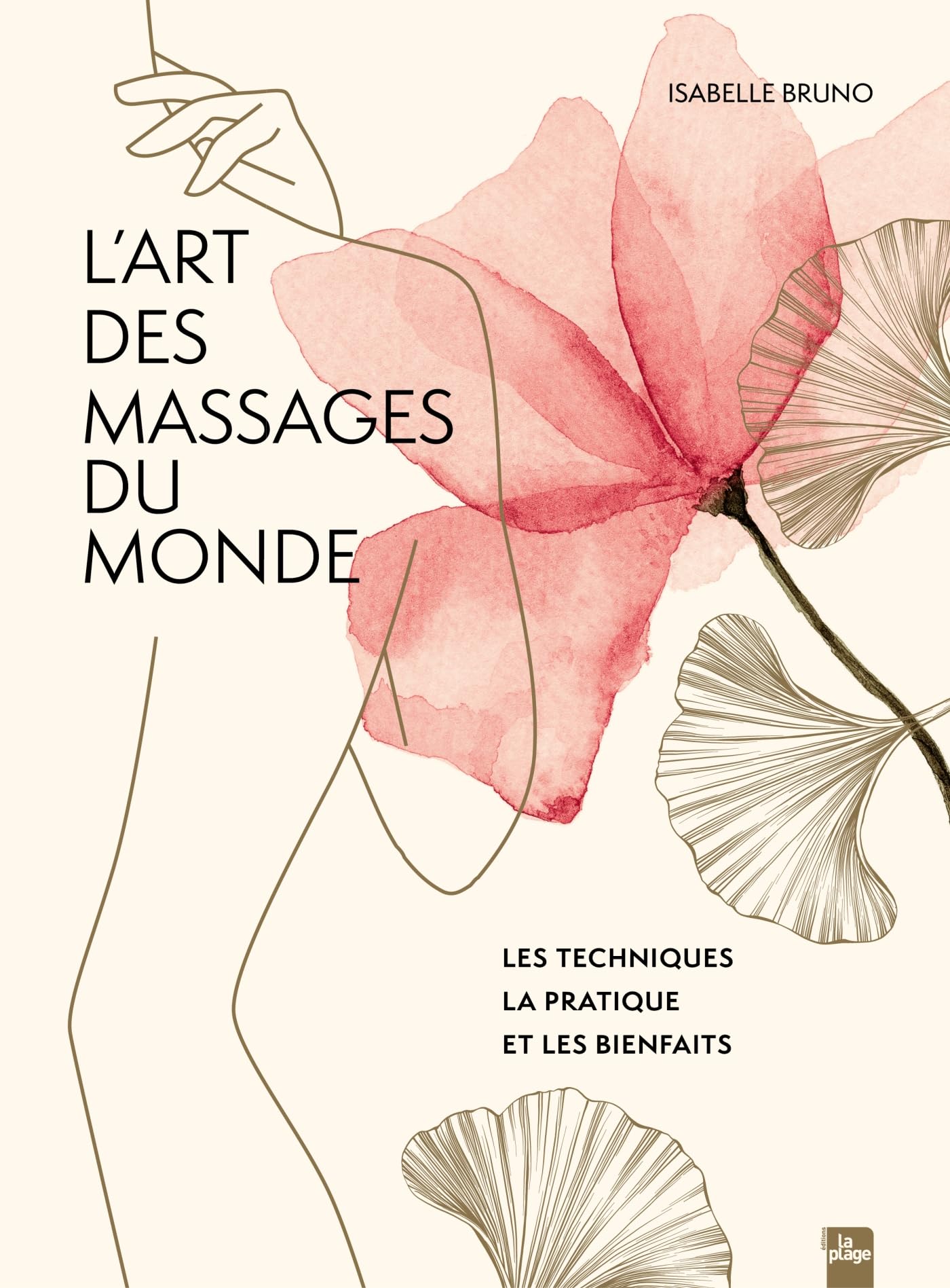 L'art des massages du monde: Les techniques la pratique et les bienfaits book