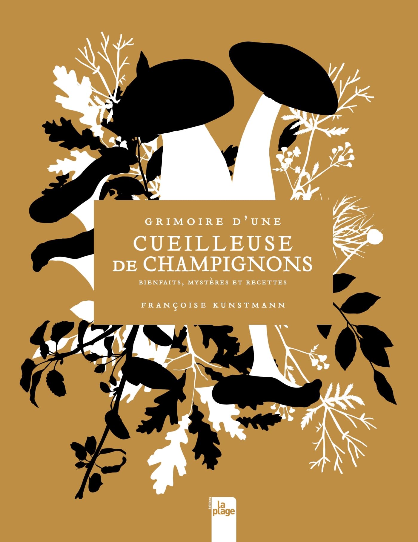 Grimoire d'une cueilleuse de champignons: Bienfaits, Mystères et Recettes book