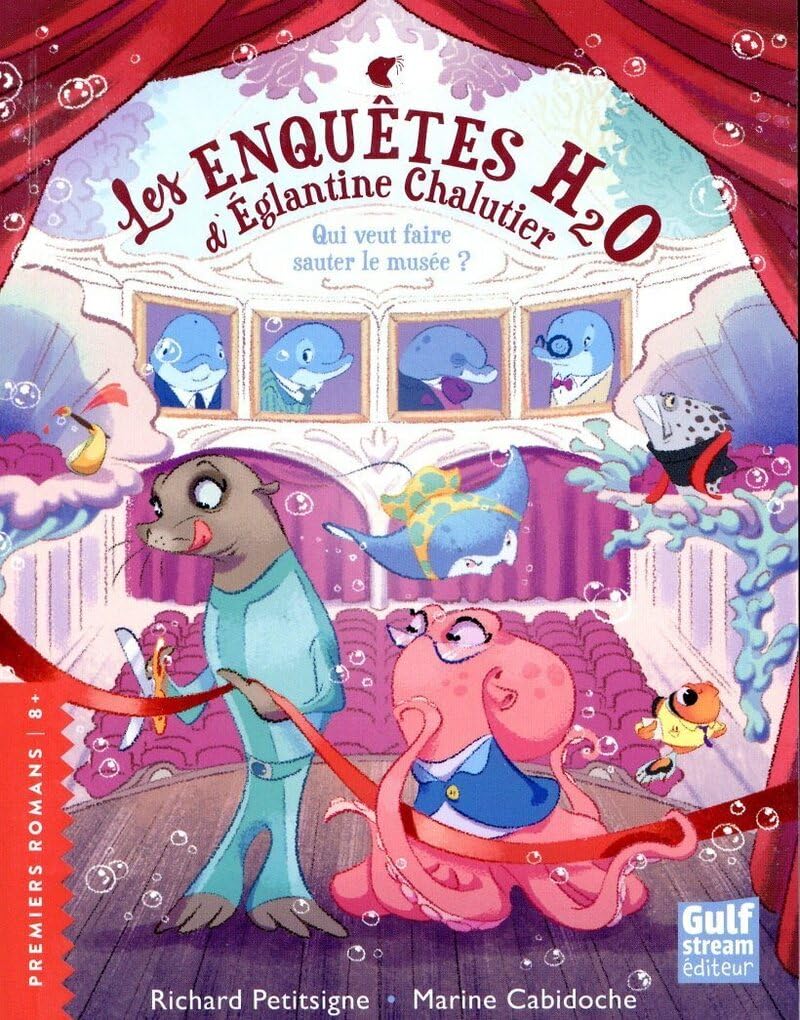 Les Enquêtes H2O d'Eglantine Chalutier - Qui veut faire sauter le musée ? Novels & Short Stories
