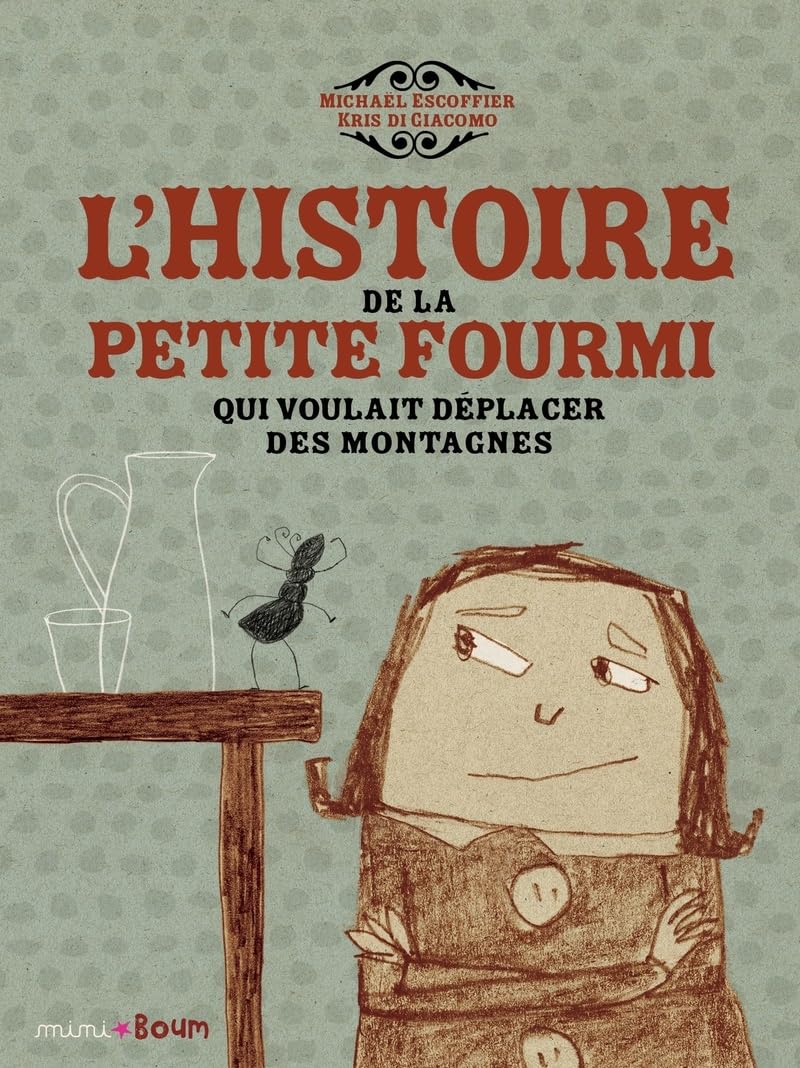 L'histoire de la petite fourmi qui voulait déplacer des montagnes book