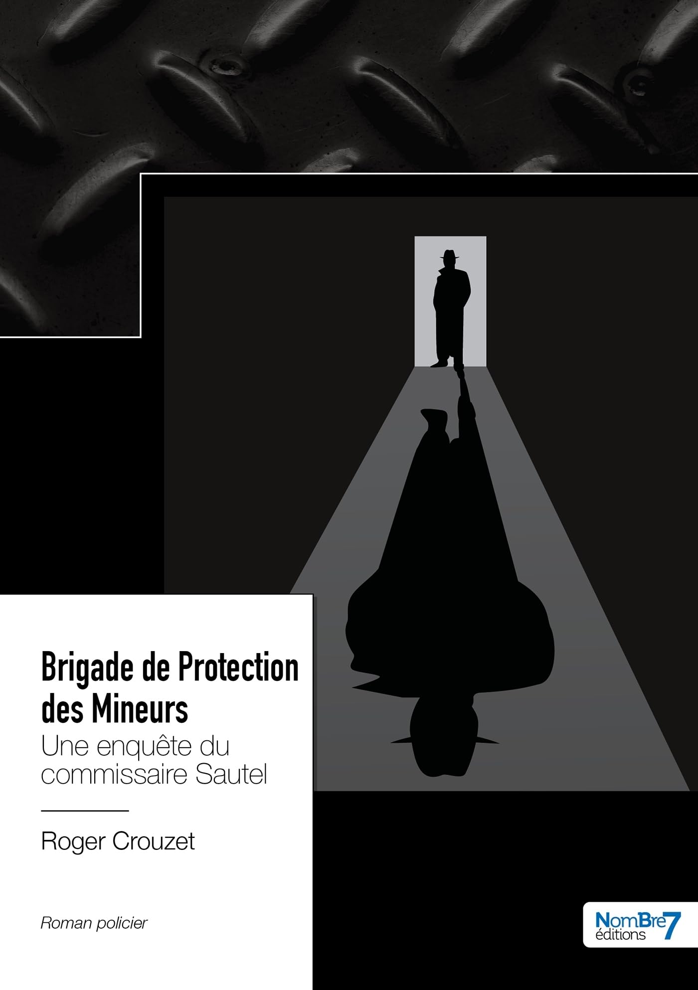 Brigade de Protection des Mineurs - Une enquête du commissaire Sautel book
