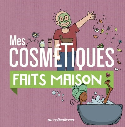 Product Image: Mes cosmétiques faits maison