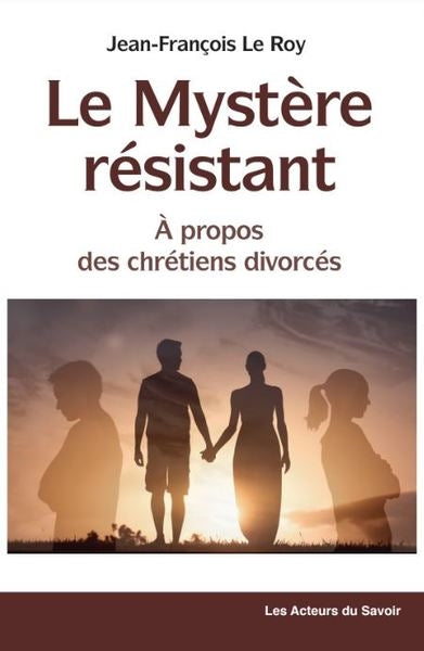 Le mystère résistant : à propos des chrétiens divorcés Religion & Esotericism