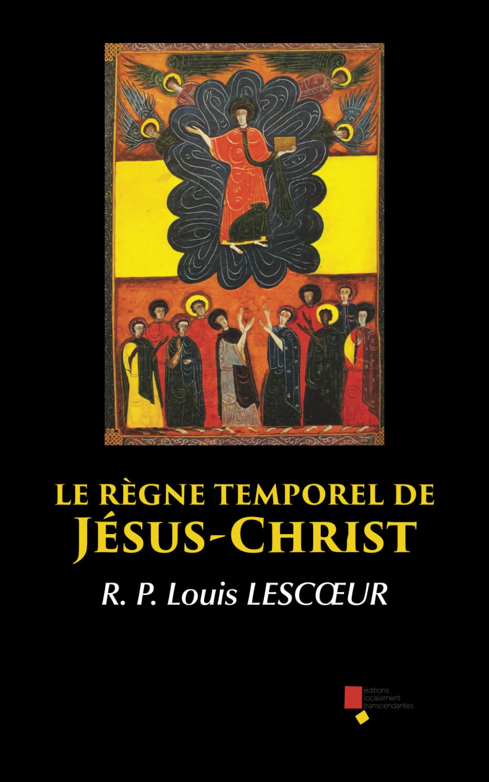 Le Règne Temporel de Jésus-Christ: Étude sur le millénarisme book
